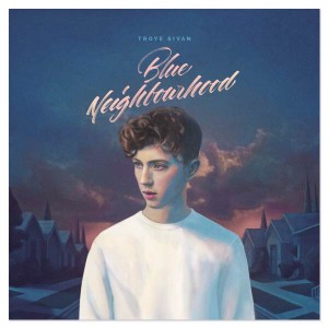 Blue Neighbourhood by Troye Sivan
